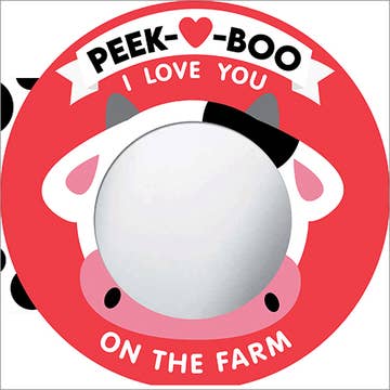 Peek-A-Boo, I Love You! On the Farm