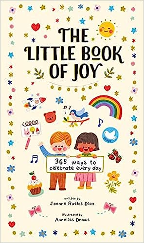 The Little Book Of Joy: 365 Ways to Celebrate Every Day