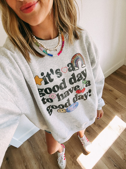 Good Day Sweatshirt