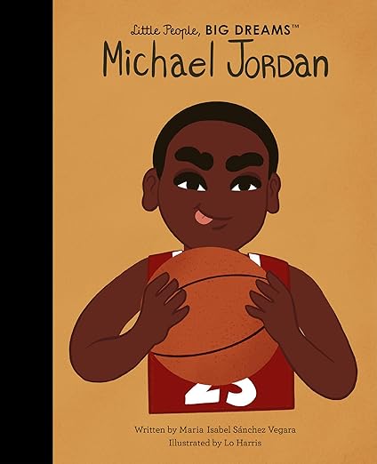 Little People, Big Dreams : Michael Jordan