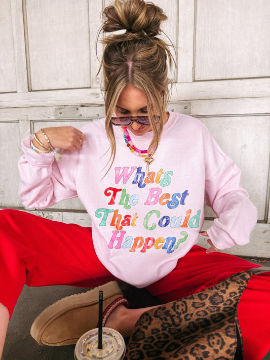 Best That Could Happen Sweatshirt