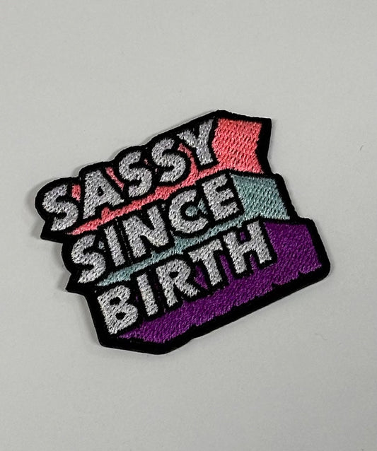 Sassy Since Birth Patch