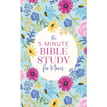 The 5-Minute Bible Study for Moms